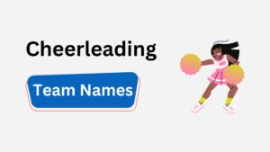 192+ Sparkling Cheerleading Team Names: Cool, Powerful, and Unique cheerleading team names
