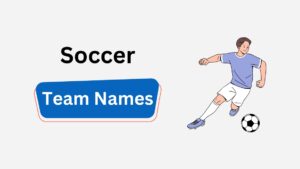 430+ Super Soccer Team Names with Cool, Creative, Unique, and Mythical Ideas soccer team names